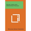 Henry Ford and Greenfield Village - Paperback