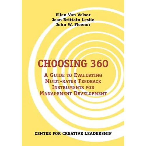 Choosing 360: A Guide to Evaluating Multi-Rater Feedback Instruments for Management Development - Paperback