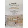 When We Were Bandini: Humor and Satire in John Fante's American Dream - Hardcover