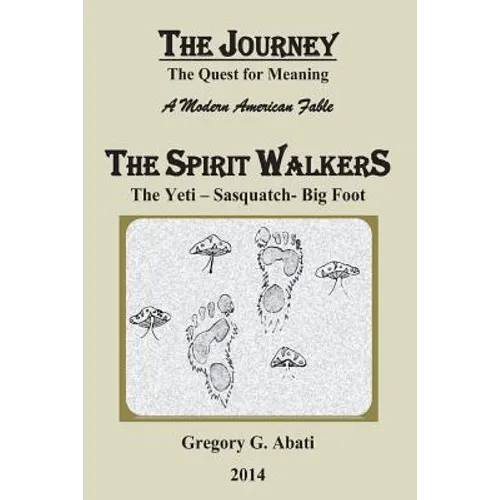 The Spirit Walkers: The Yeti-Sasquatch-Big Foot - Paperback