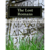 The Lost Romans: History and Controversy on the Origin of the Romanians - Paperback
