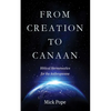 From Creation to Canaan: Biblical Hermeneutics for the Anthropocene - Paperback