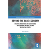 Beyond the Blue Economy: Creative Industries and Sustainable Development in Small Island Developing States - Paperback