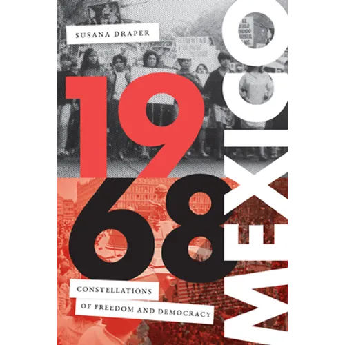 1968 Mexico: Constellations of Freedom and Democracy - Paperback