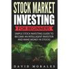 Stock Market Investing For Beginners- Simple Stock Investing Guide To Become An Intelligent Investor And Make Money In Stocks - Paperback
