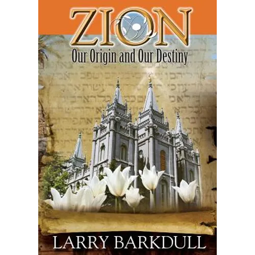 The Pillars of Zion Series - Zion-Our Origin and Our Destiny (Book 1) - Paperback