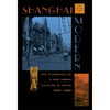Shanghai Modern: The Flowering of a New Urban Culture in China, 1930-1945 - Paperback