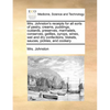 Mrs. Johnston's Receipts for All Sorts of Pastry, Creams, Puddings, Custards, Preserves, Marmalets, Conserves, Geillies, Syrops, Wines, Wet and Dry Co - Paperback