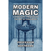 Modern Magic: A Practical Treatise on the Art of Conjuring - Paperback