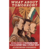 What about Tomorrow?: An Oral History of Russian Punk from the Soviet Era to Pussy Riot - Paperback
