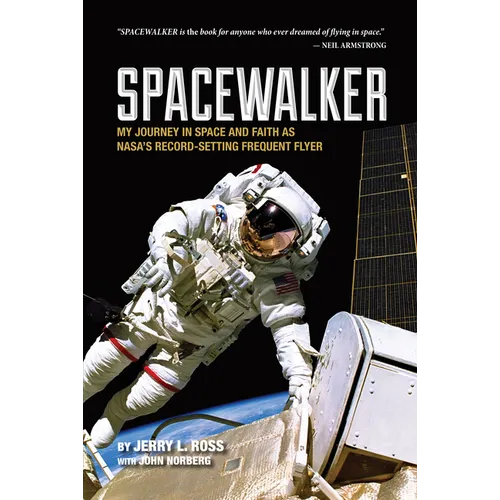 Spacewalker: My Journey in Space and Faith as Nasa's Record-Setting Frequent Flyer - Paperback