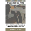 From ISO to POS: Point of Sale from the Makers Exatouch(R) - Paperback