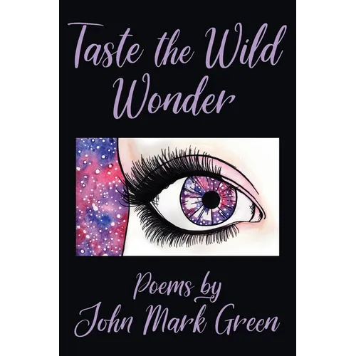 Taste the Wild Wonder: Poems - Paperback