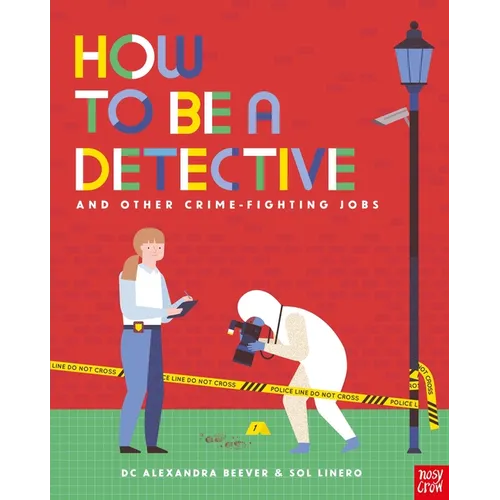 How to Be a Detective and Other Crime-Fighting Jobs - Hardcover