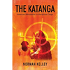 The Katanga: American Mercenaries in the African Congo - Paperback