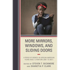 More Mirrors, Windows, and Sliding Doors: A Period of Growth in African American Young Adult Literature (2001 to 2021) - Paperback
