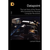 Datapoint: The Lost Story of the Texans Who Invented the Personal Computer Revolution - Paperback