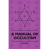A Manual of Occultism - Hardcover