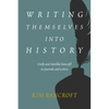 Writing Themselves Into History: Emily and Matilda Bancroft in Journals and Letters - Hardcover
