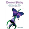 Emotional Healing With Essential Oils: A Journey of Self Discovery - Paperback