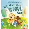 What Will I Do with My Love Today? - Hardcover