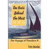 Ten Years Behind the Mast: The Voyage of the Theodora 'R' - Paperback