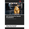 3D Printing for Dental Prosthetics - Paperback