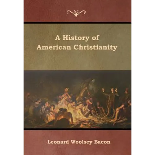A History of American Christianity - Hardcover