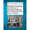 The Effect of the Federal Anti-Trust Laws on Commerce in Patented and Copyrighted Articles. - Paperback