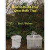 How To Build Your Own Moth Trap: step by step instructions on how to build a low cost moth trap - Paperback
