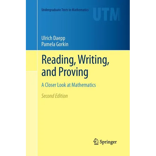 Reading, Writing, and Proving: A Closer Look at Mathematics - Paperback