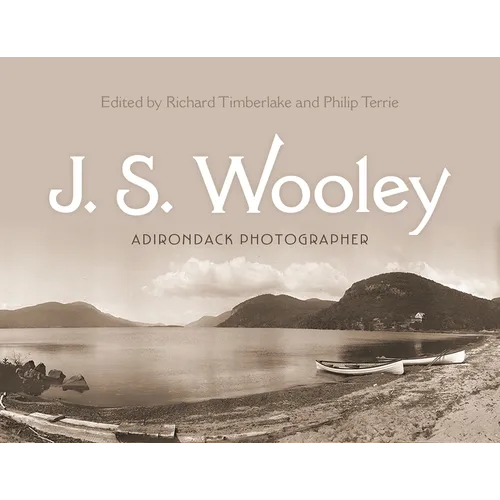 J. S. Wooley: Adirondack Photographer - Hardcover