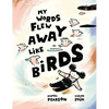 My Words Flew Away Like Birds - Hardcover