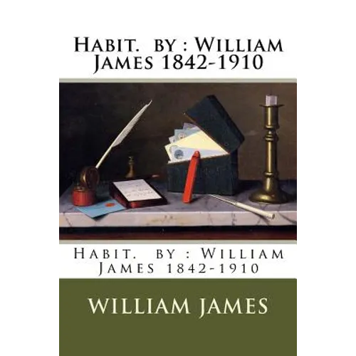 Habit. by: William James 1842-1910 - Paperback