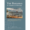 The Bahamas in American History - Hardcover