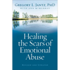 Healing the Scars of Emotional Abuse - Paperback