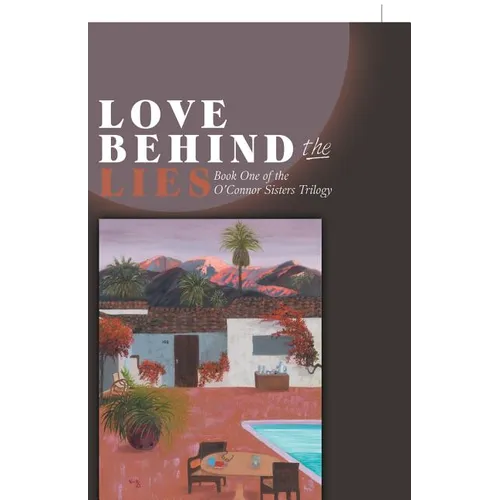Love Behind the Lies: Book One of the O'Connor Sisters Trilogy - Paperback