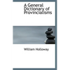 A General Dictionary of Provincialisms - Hardcover