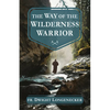 The Way of the Wilderness Warrior - Paperback