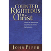 Counted Righteous in Christ: Should We Abandon the Imputation of Christ's Righteousness? - Paperback