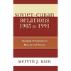 Soviet-Cuban Relations 1985 to 1991: Changing Perceptions in Moscow and Havana - Hardcover