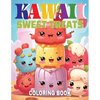 Kawaii Sweet Treats Coloring Book: Sweet Adventures in Coloring - Paperback