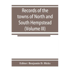 Records of the towns of North and South Hempstead, Long island, New York (Volume III) - Paperback