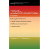 Toward an Anabaptist-Pentecostal Vision: Exploring Ecclesial Identities in North American Mennonite Mission with Pentecostal-Type Churches in Southern - Paperback