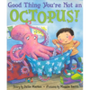 Good Thing You're Not an Octopus! - Paperback