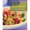 Healthy Indian Vegetarian Cooking: Easy Recipes for the Hurry Home Cook [Vegetarian Cookbook, Over 80 Recipes] - Paperback