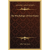 The Psychology of Your Name - Hardcover
