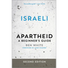 Israeli Apartheid: A Beginner's Guide - Paperback