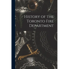 History of the Toronto Fire Department - Paperback
