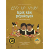 Ispík Kákí Péyakoyak/When We Were Alone - Hardcover